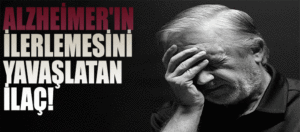 Alzheimer’ın ilerlemesini Yavaşlatan İlaca onay!