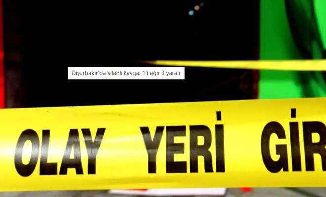 Diyarbakır’da Silahlı Kavga: 1’i Ağır 3 Yaralı